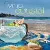 "Living Coastal: Inspirations For Entertaining, Decorating And Cooking" Cookbook